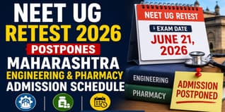 NEET UG Retest 2026 Postpones Maharashtra Engineering & Pharmacy Admission Schedule